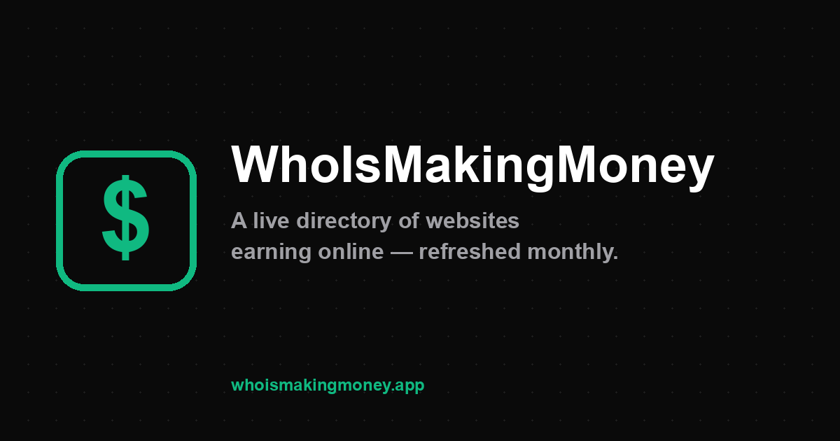 Introducing Who Is Making Money — A Live Directory of Websites Earning Online